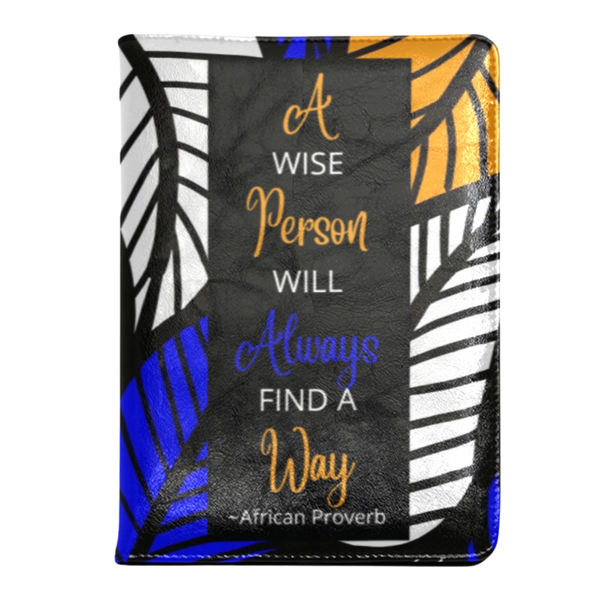Finding your Way-  African Proverbs 100 pg. Deluxe PU Leather Journal