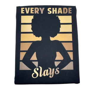 “Every Shade” Melanin Tones T-Shirt