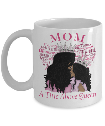 Mom-A Title Above Queen Mug