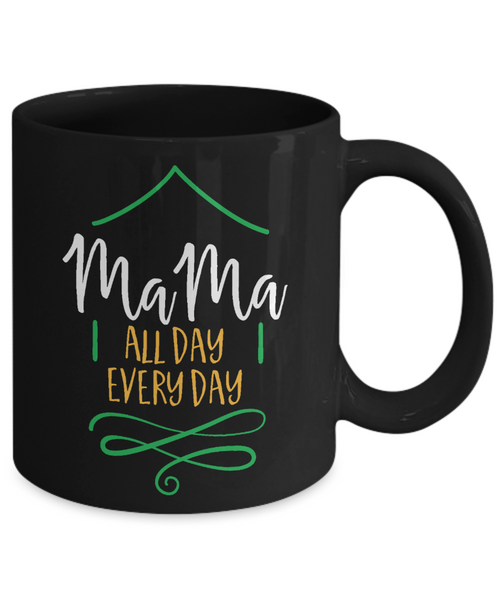Mama All Day Every Day Coffee Mug